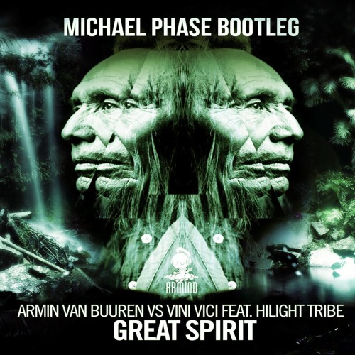Armin van Buuren vs. Vini Vici – Great Spirit (Michael Phase Bootleg
